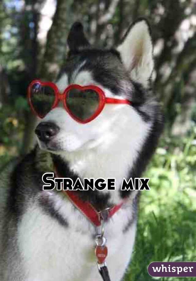 Strange mix