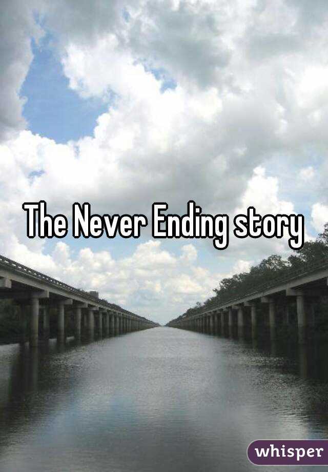 The Never Ending story