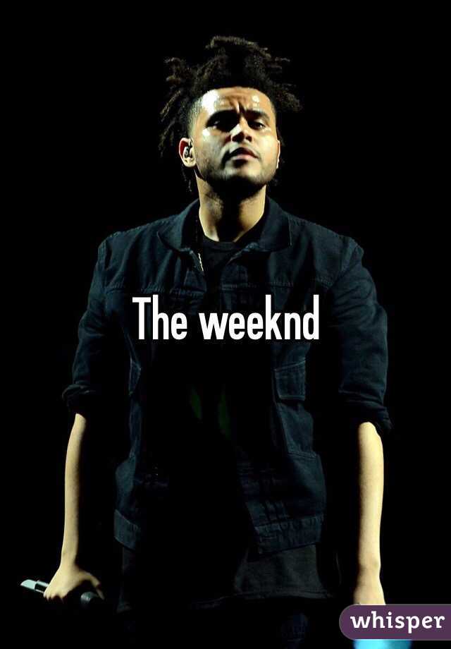 The weeknd