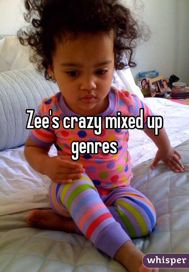 Zee's crazy mixed up genres