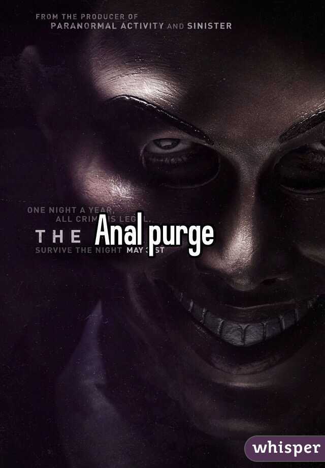 Anal purge