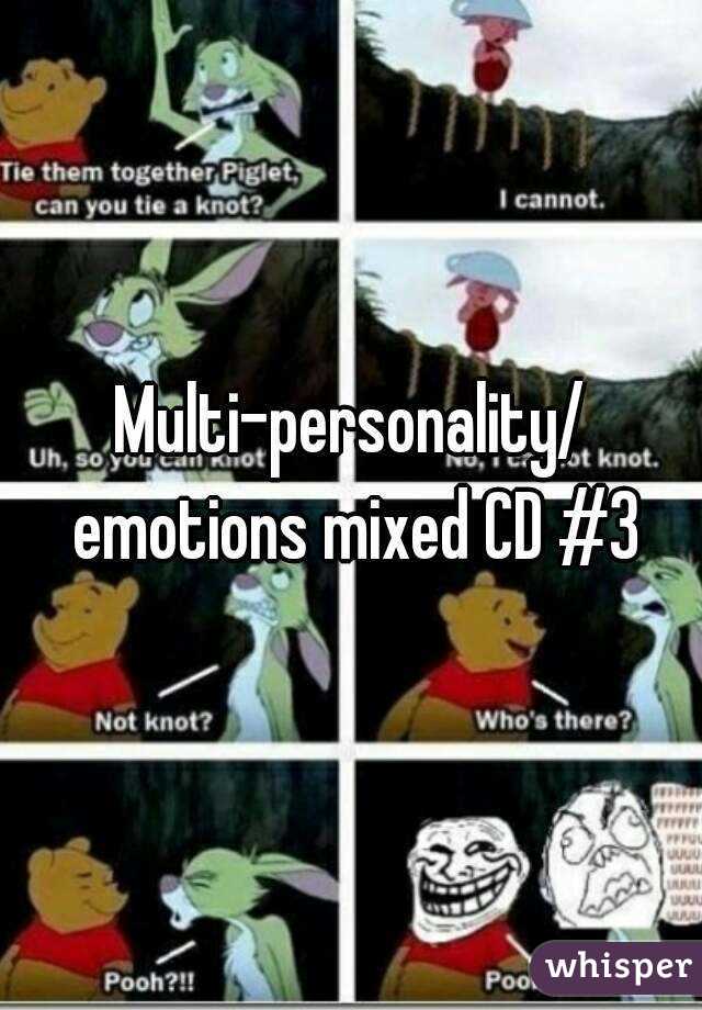 Multi-personality/ emotions mixed CD #3