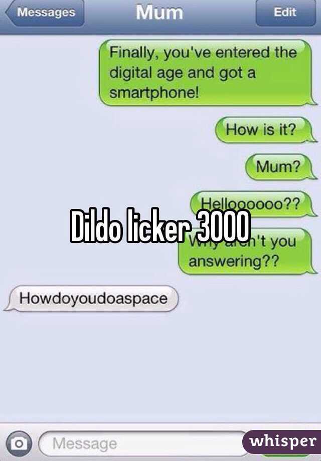 Dildo licker 3000