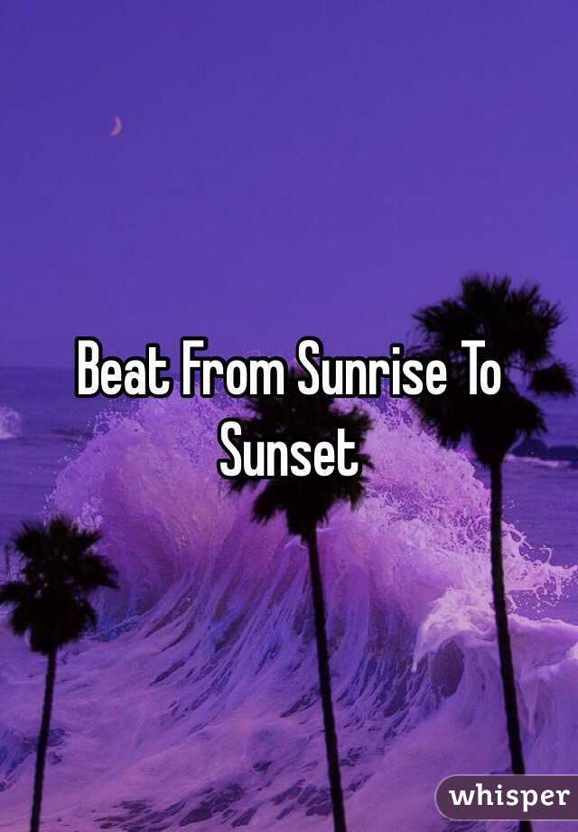 Beat From Sunrise To Sunset