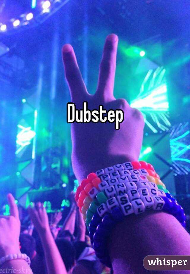 Dubstep
