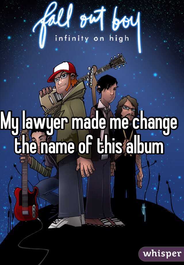 My lawyer made me change the name of this album
