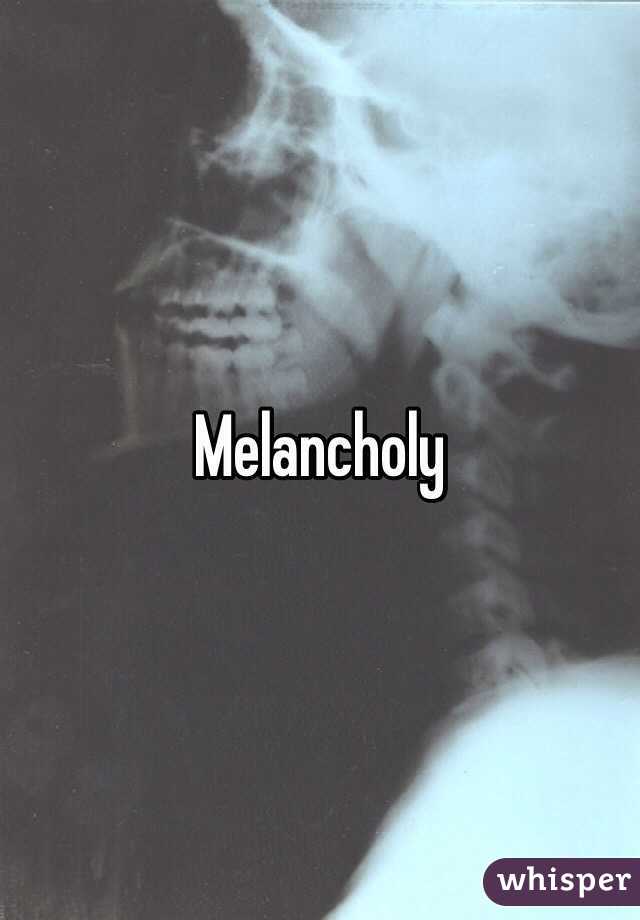 Melancholy 