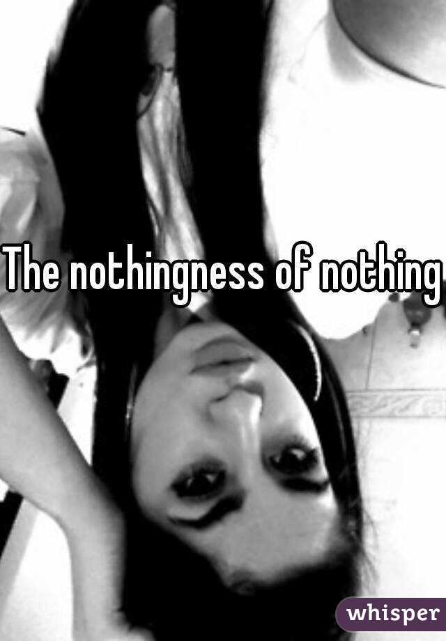 The nothingness of nothing 