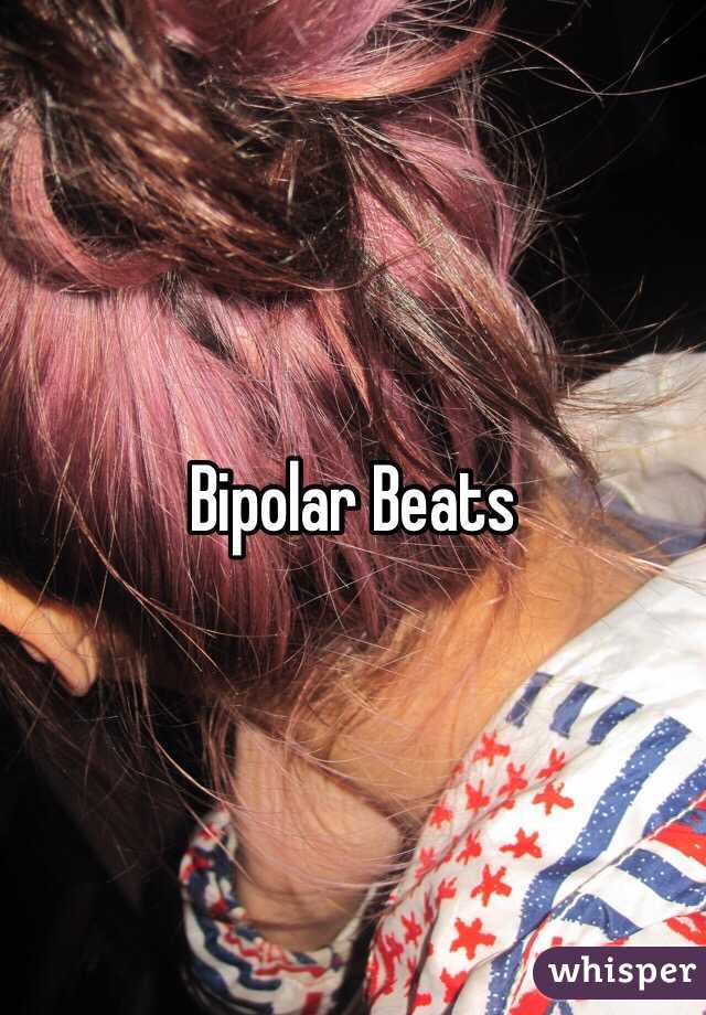 Bipolar Beats