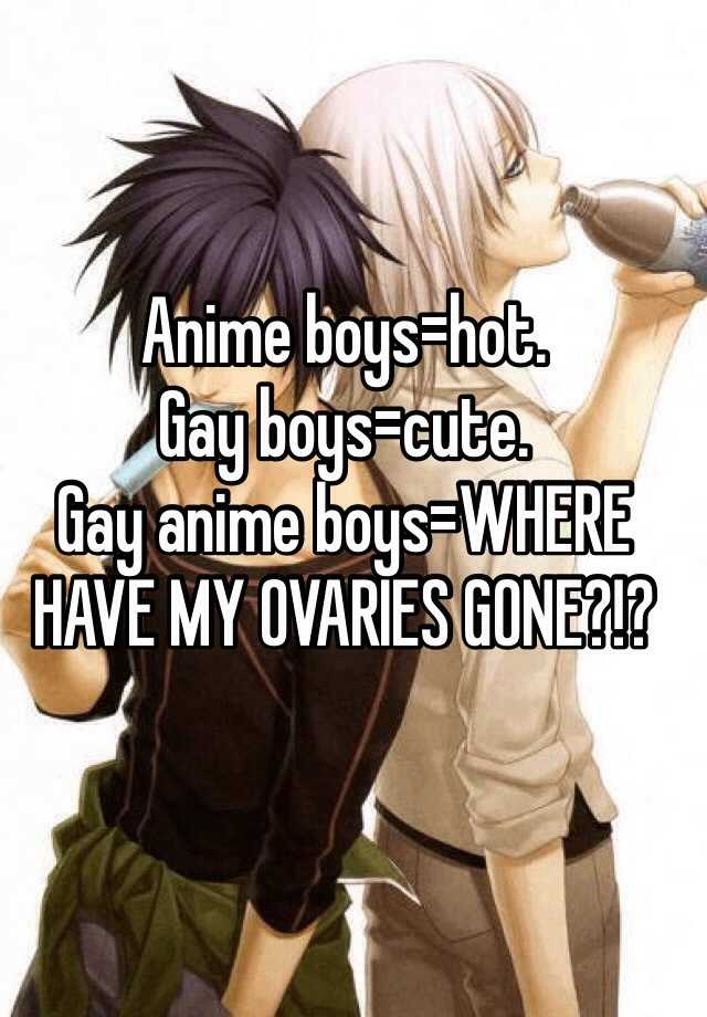 Anime boys=hot. Gay boys=cute. Gay anime boys=WHERE HAVE MY OVARIES GONE?!?