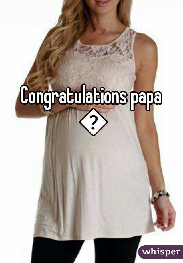 Congratulations papa 😊