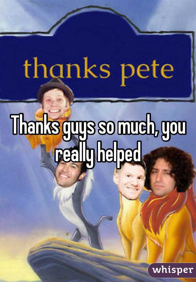 Thanks guys so much, you really helped