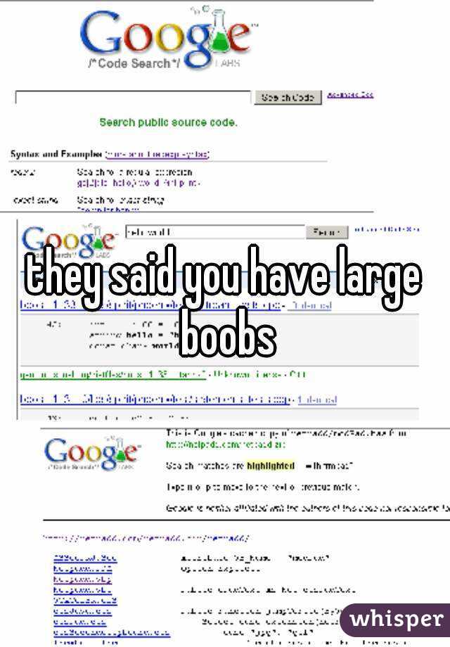 they said you have large boobs