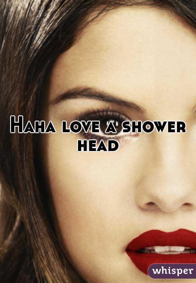 Haha love a shower head 