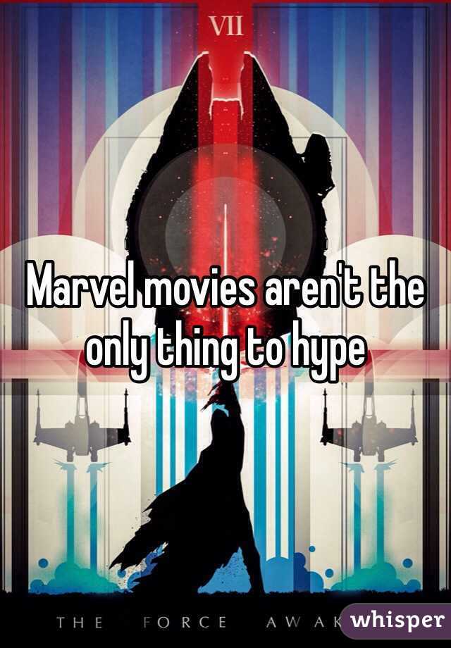 Marvel movies aren't the only thing to hype