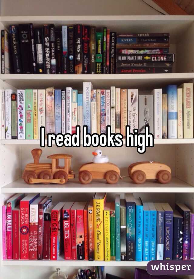 I read books high 