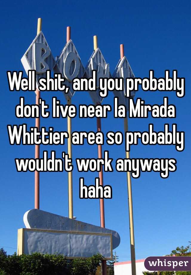 Well shit, and you probably don't live near la Mirada Whittier area so probably wouldn't work anyways haha