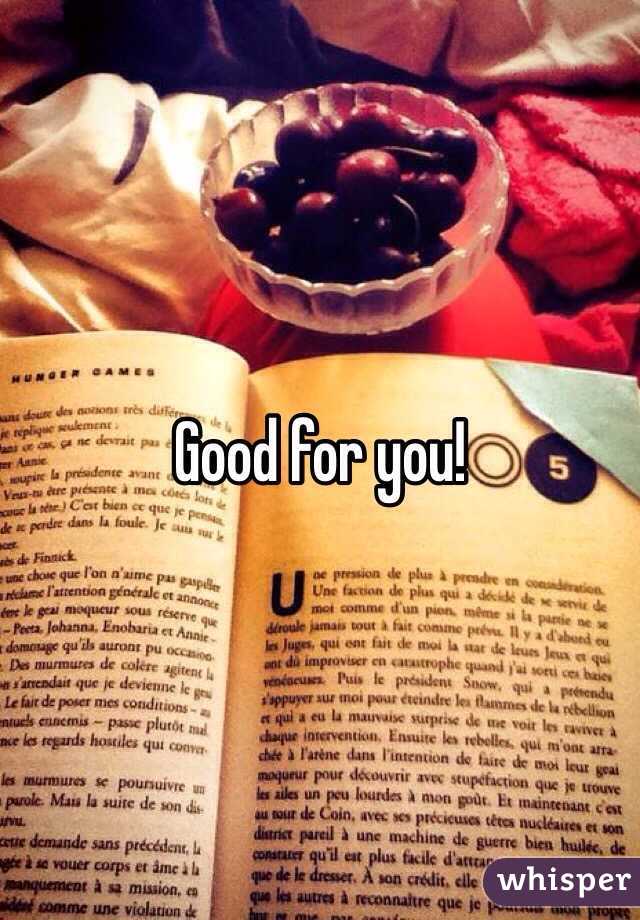 Good for you!