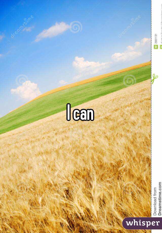 I can

