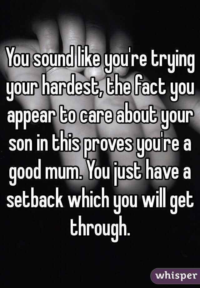 You sound like you're trying your hardest, the fact you appear to care about your son in this proves you're a good mum. You just have a setback which you will get through. 