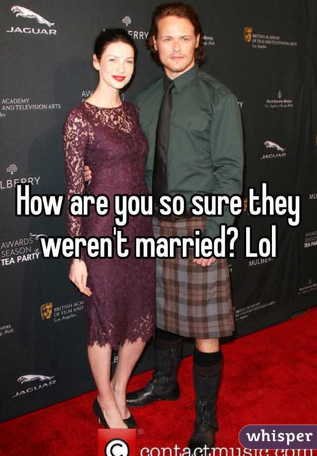 How are you so sure they weren't married? Lol