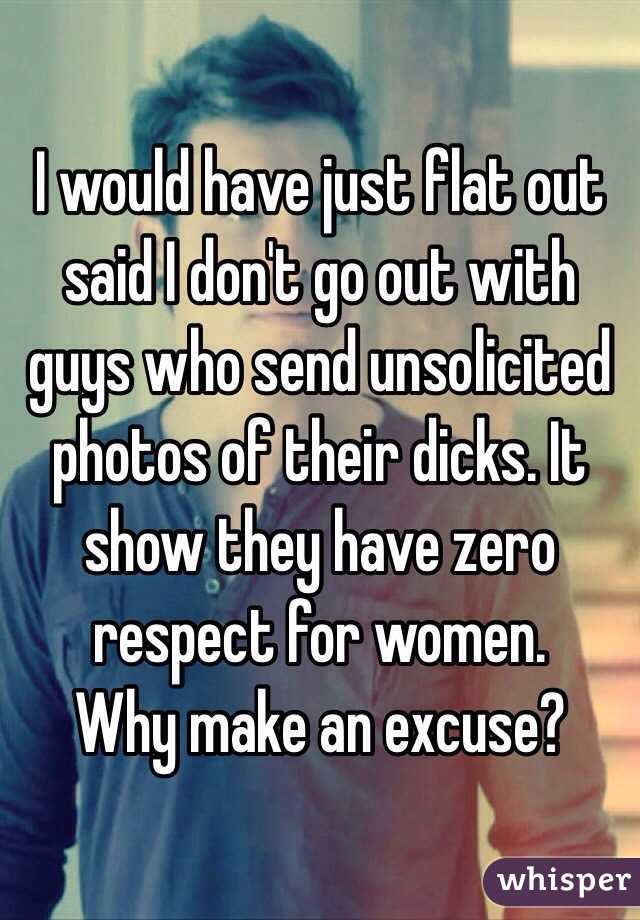I would have just flat out said I don't go out with guys who send unsolicited photos of their dicks. It show they have zero respect for women.
Why make an excuse? 