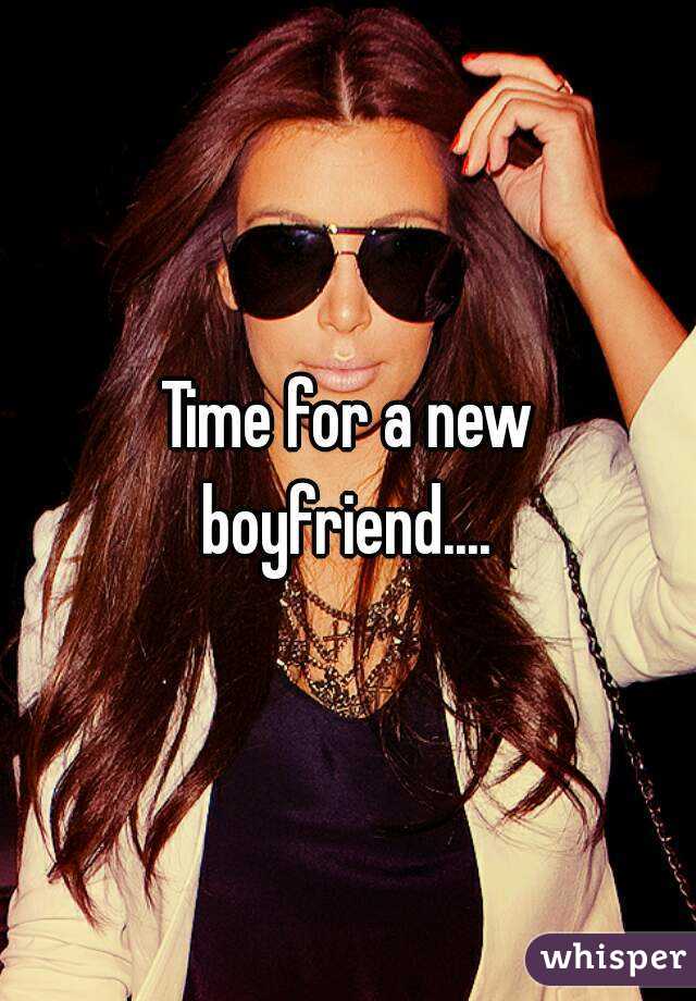 Time for a new boyfriend.... 