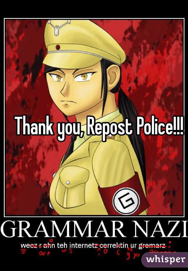 Thank you, Repost Police!!!