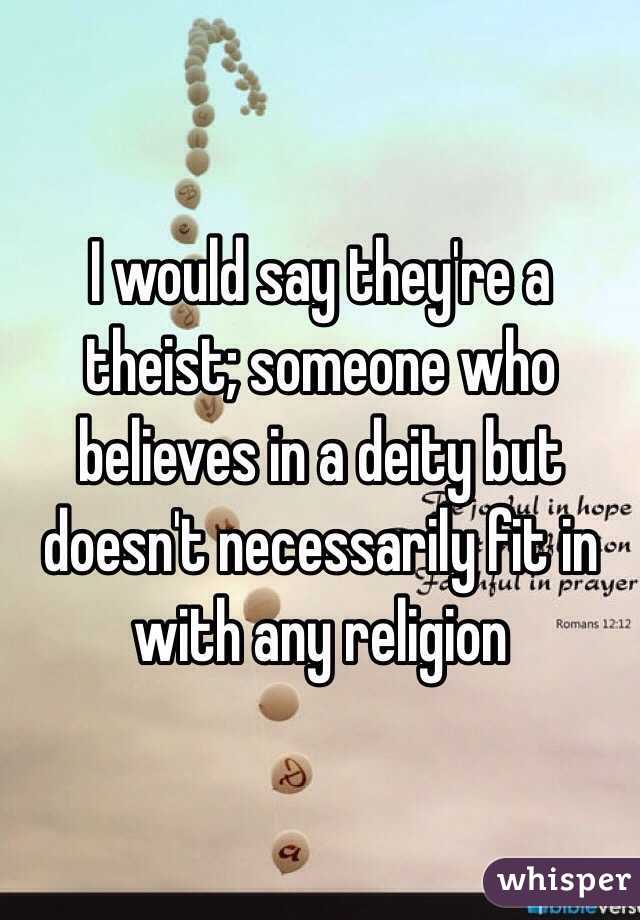 I would say they're a theist; someone who believes in a deity but doesn't necessarily fit in with any religion