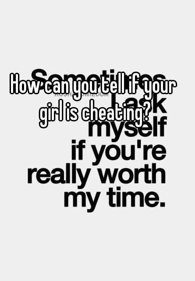 how-can-you-tell-if-your-girl-is-cheating