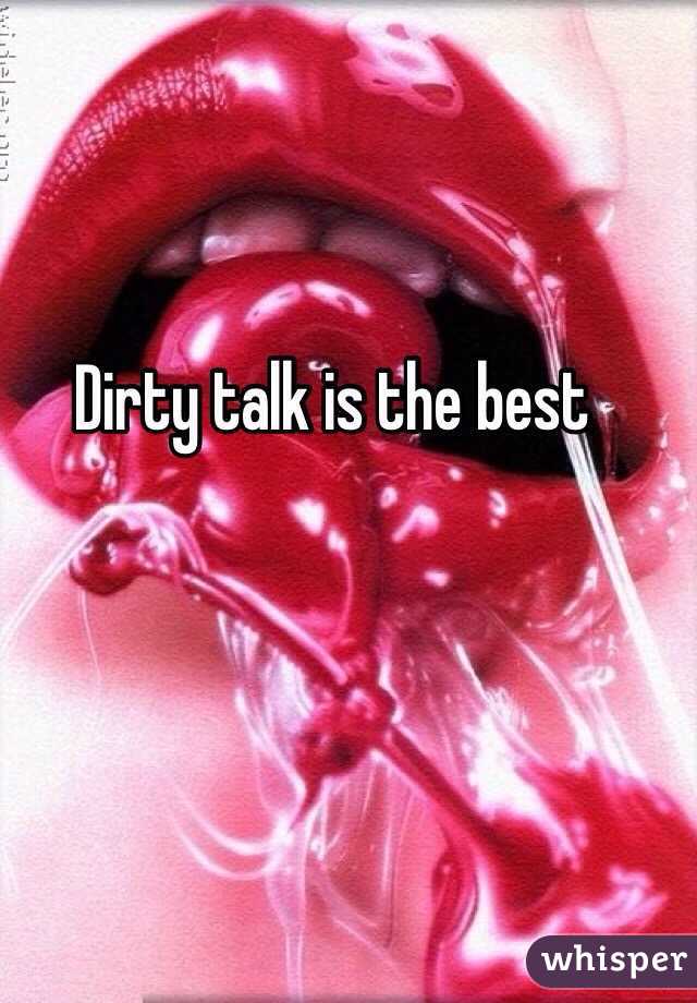 Dirty talk is the best