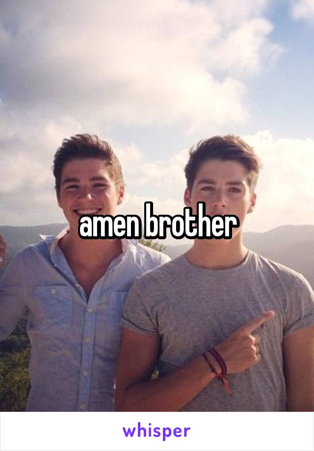 amen brother