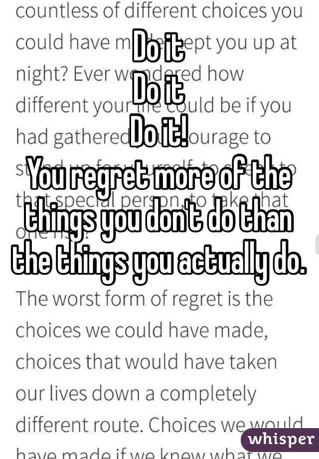 Do it
Do it
Do it!
You regret more of the things you don't do than the things you actually do. 