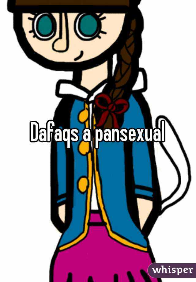 Dafaqs a pansexual