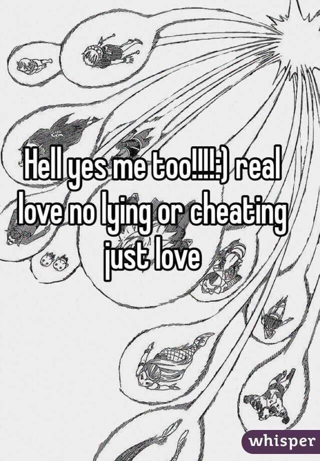 Hell yes me too!!!!:) real love no lying or cheating just love 