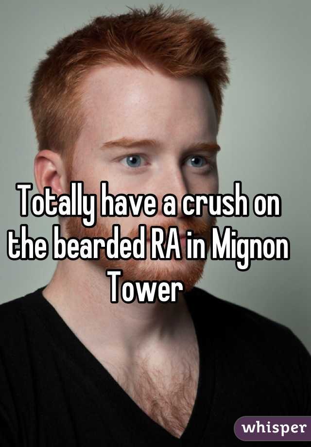 Totally have a crush on the bearded RA in Mignon Tower 