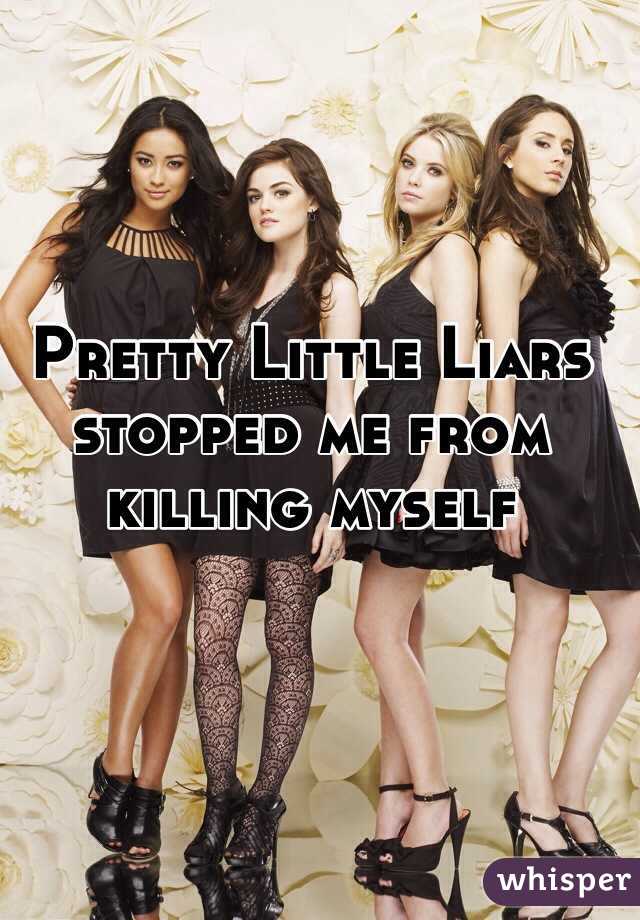 Pretty Little Liars stopped me from killing myself 