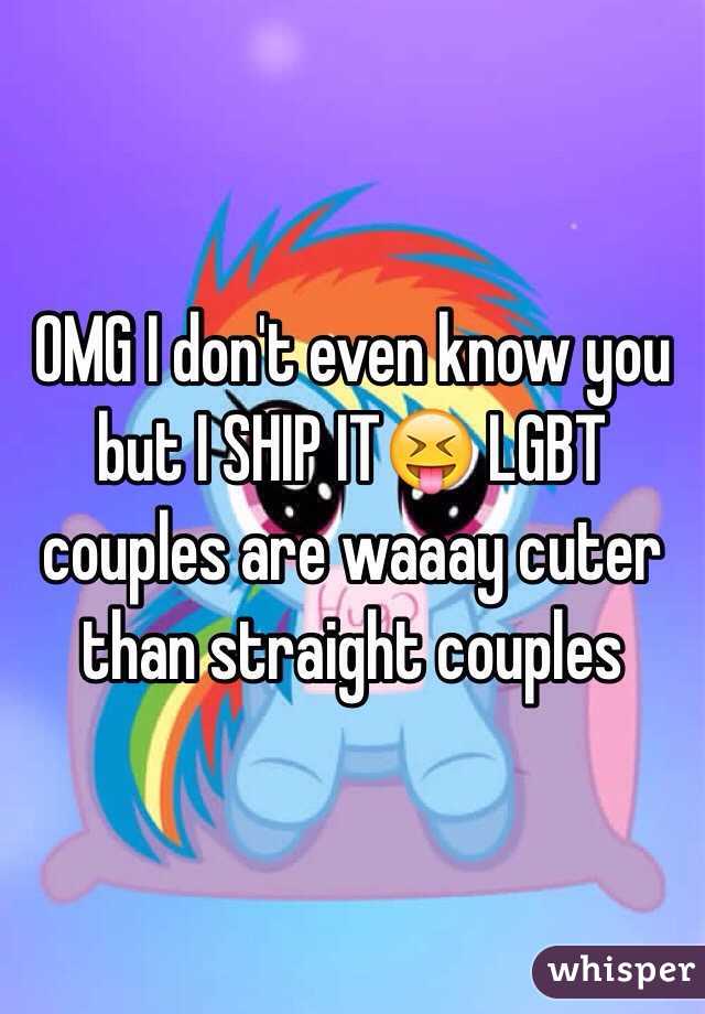 OMG I don't even know you but I SHIP IT😝 LGBT couples are waaay cuter than straight couples