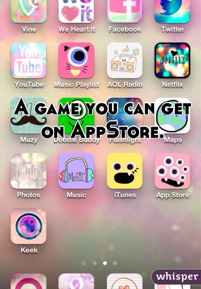 A game you can get on AppStore.