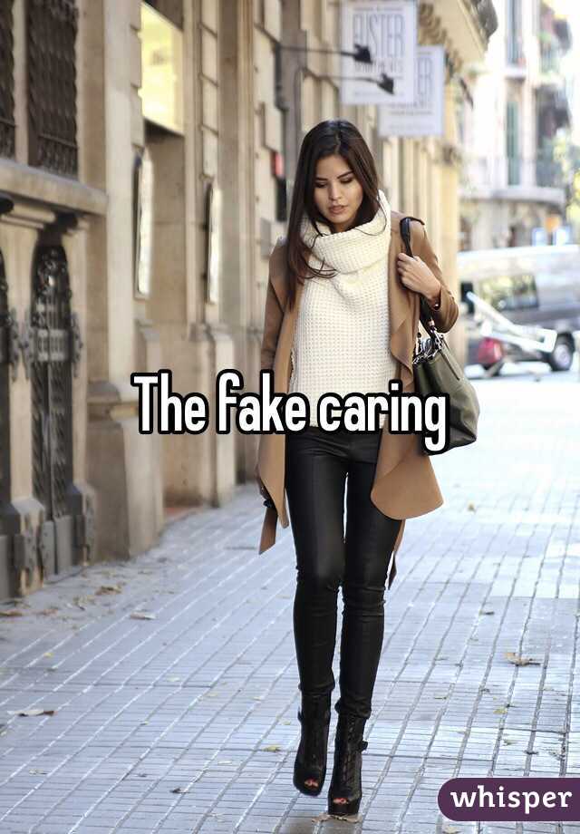 The fake caring 