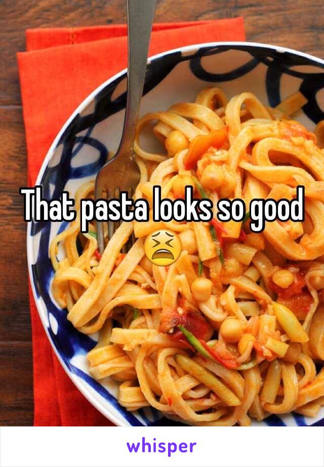 That pasta looks so good 😫