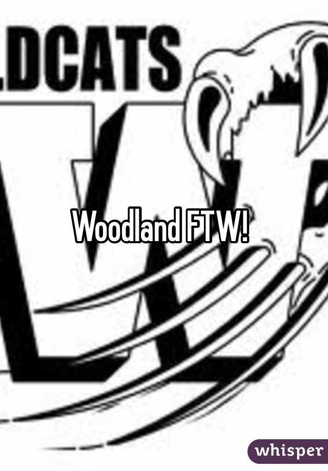 Woodland FTW!