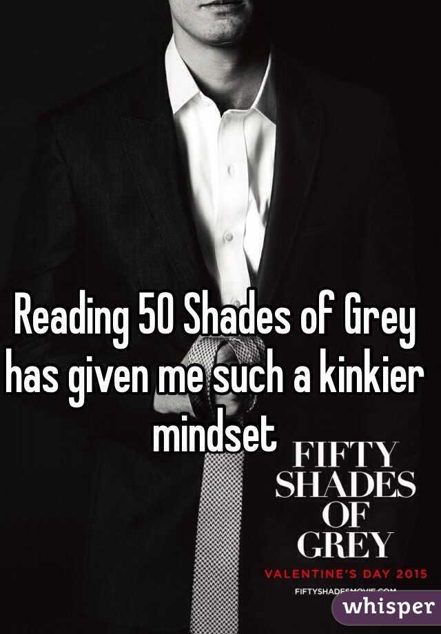 Reading 50 Shades of Grey has given me such a kinkier mindset