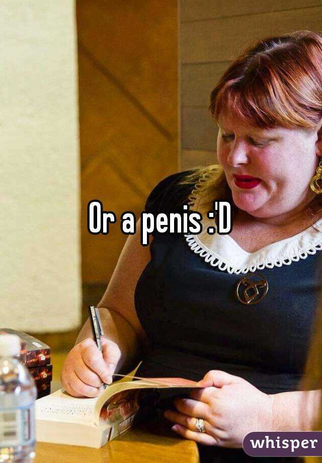 Or a penis :'D