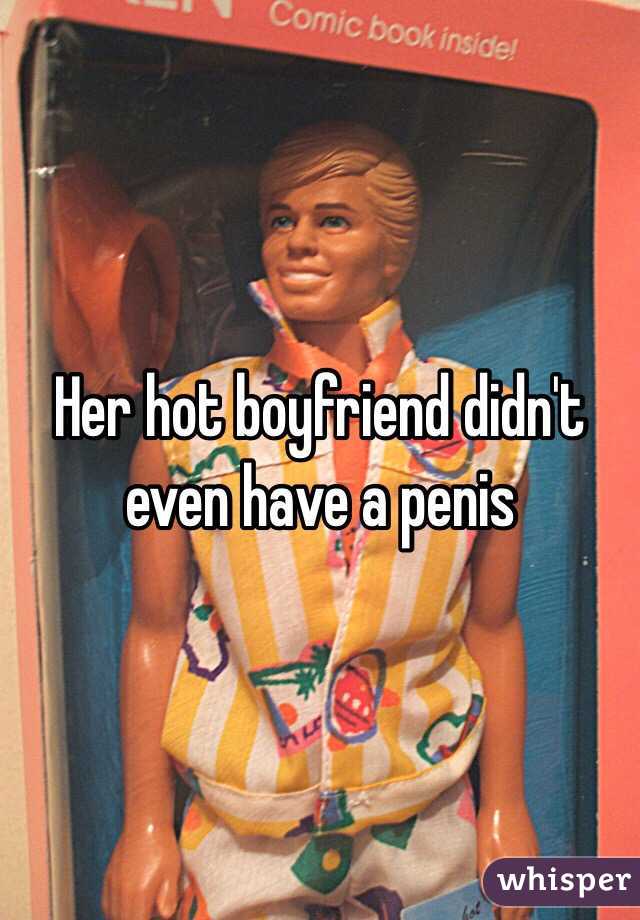 Her hot boyfriend didn't even have a penis