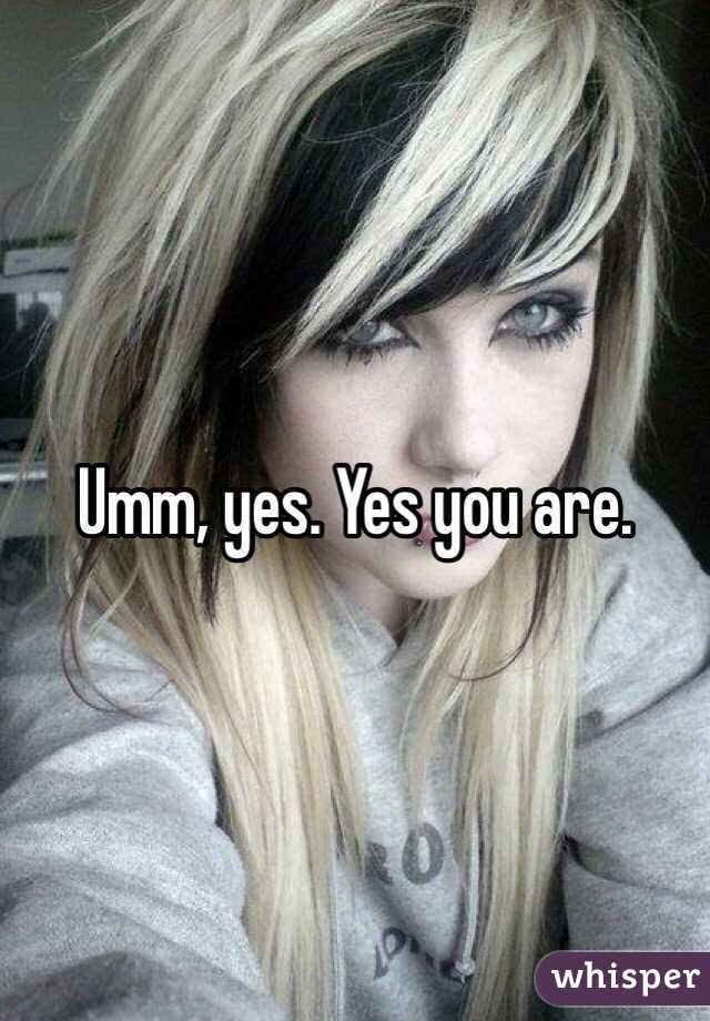 Umm, yes. Yes you are.