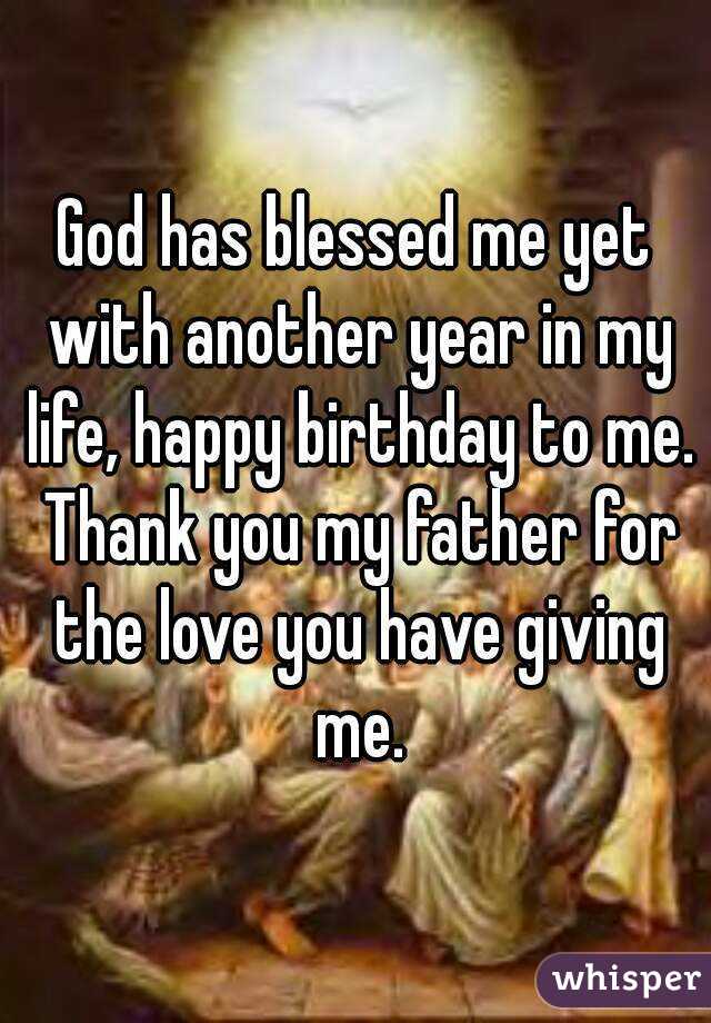 God has blessed me yet with another year in my life, happy birthday to me. Thank you my father for the love you have giving me.