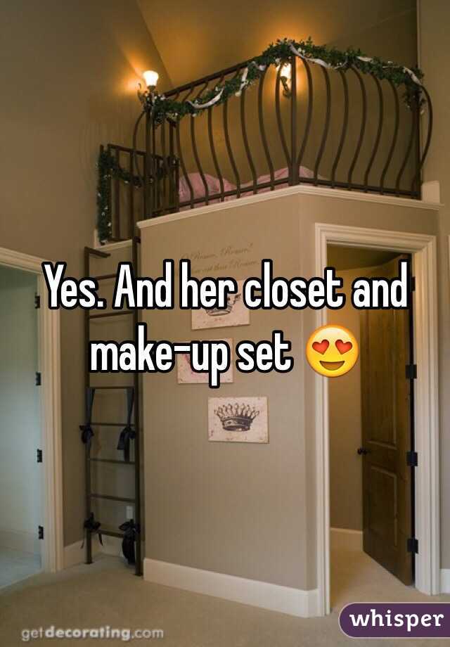 Yes. And her closet and make-up set 😍