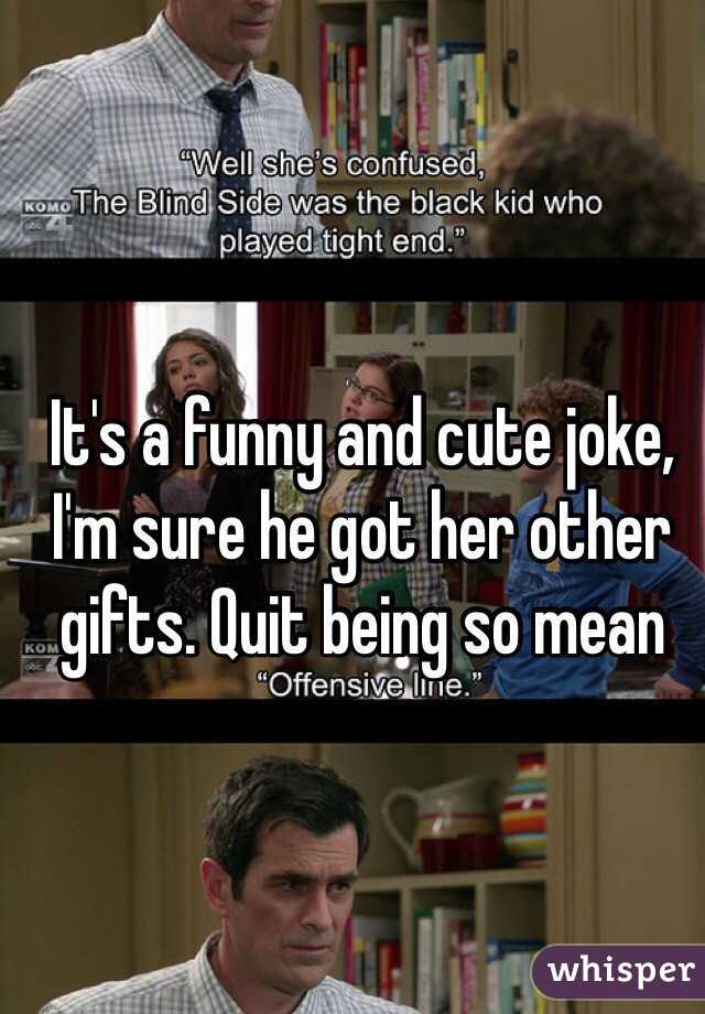 It's a funny and cute joke, I'm sure he got her other gifts. Quit being so mean