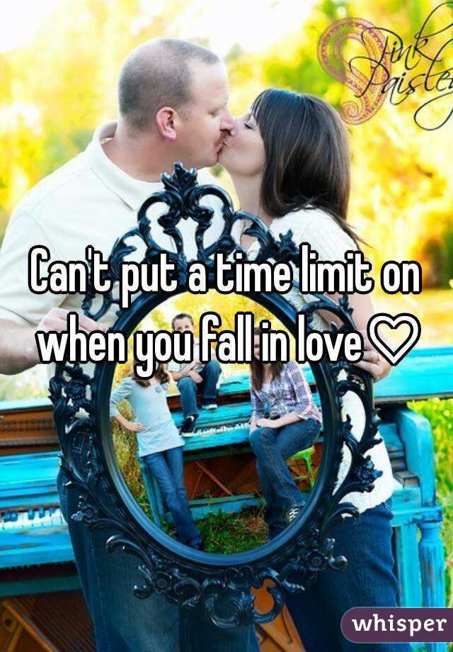 Can't put a time limit on when you fall in love♡